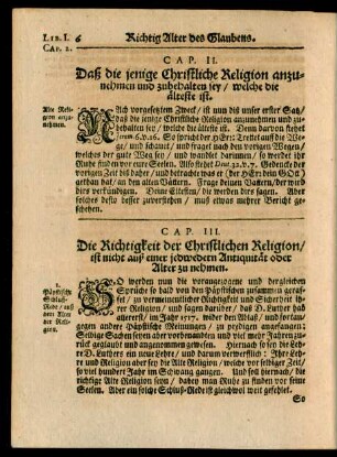 Cap. II. Daß die jenige Christliche Religion anzunehmen und zubehalten sey/ welche die älteste ist.