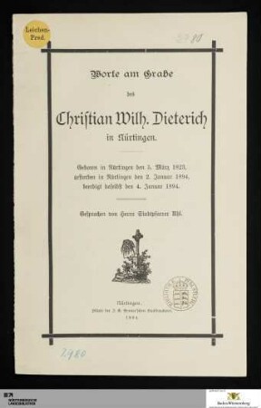 Worte am Grabe des Christian Wilh. Dieterich in Nürtingen : geboren in Nürtingen den 5. März 1823, gestorben in Nürtingen den 2. Januar 1894, beerdigt daselbst den 4. Januar 1894