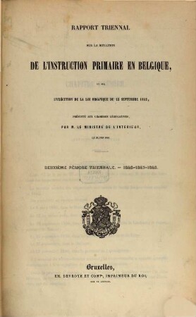 Rapport triennal sur la situation de l'instruction primaire en Belgique : prés. aux chambres législatives .... 2. 1846/48