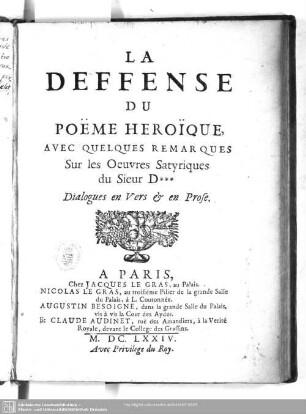 La deffense du poëme heroïque, avec quelques remarques sur les Oeuvres Satyriques du Sieur D*** : Dialogues en Vers et en Prose