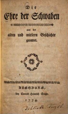 Die Ehre der Schwaben : aus der alten und mitlern Geschichte gerettet