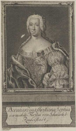 Bildnis der Bernhardina Christiana Sophia von Schwartzburg-Rudelstadt