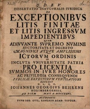 Dissertatio Inavgvralis Ivridica De Exceptionibvs Litis Finitae Et Litis Ingressvm Impedientibvs