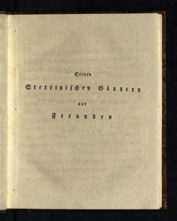 Seinen Stettinischen Gönnern und Freunden