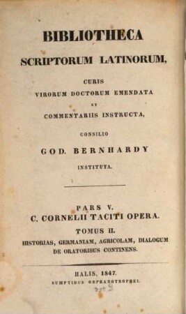 C. Cornelii Taciti Opera, 2. Historias, germaniam, agricolam, dialogum de oratoribus continens