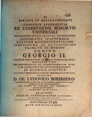 De ivribus et obligationibvs conivgis svperstitis ex commvnione bonorvm vniversali, praesertim ivxta statvta Hildesiensia, dissertatio inavgvralis