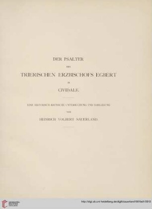Der Psalter des Trierischen Erzbischofs Egbert in Cividale. Eine historisch-kritische Untersuchung und Darlegung