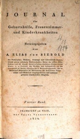 Journal für Geburtshülfe, Frauenzimmer- und Kinderkrankheiten. 4,1. 1824