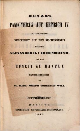 Benzo's Panegyricus auf Heinrich IV. : mit besonderer Rücksicht auf den Kirchenstreit zwischen Alexander II. und Honorius II. und das Concil zu Mantua
