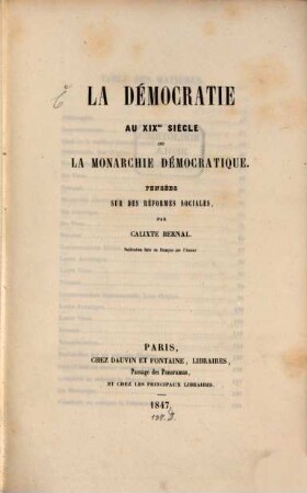 La démocratie au XIX siècle ou la monarchie démocratique : Pensées sur des réformes sociales