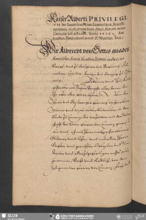 Kaiser Alberti Privilegivm der Landtschafft im Camitzschen Kraisse, vorliehen, die sich von denn Edlen Herren vonn Camentz loß gekaufft: Anno 1438 Am negsten Sonnabent nach S: Martin Tag