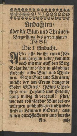 Andachten/ über die Blut- und Thränen-Vergiessung des gecreutzigten Jesu!