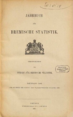 Jahrbuch für bremische Statistik. Heft 1, Zur Statistik des Schiffs- und Warenverkehrs. 1886