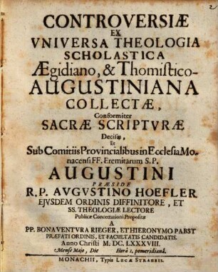 Controversiae Ex Universa Theologia Scholastica Aegidiano, & ThomisticoAugustiniana Collectae