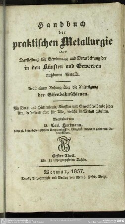 1: Handbuch der praktischen Metallurgie oder Darstellung der Gewinnung und Verarbeitung der in den Künsten und Gewerben nutzbaren Metalle