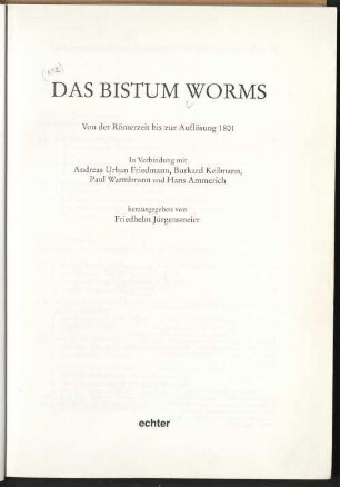 Das Bistum Worms : von der Römerzeit bis zur Auflösung 1801