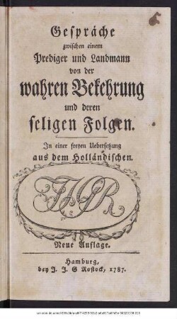 Gespräche zwischen einem Prediger und Landmann von der wahren Bekehrung und deren seligen Folgen