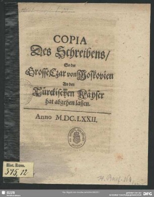 Copia des Schreibens, So der Grosse Czar von Moskovien An den Türckischen Käyser hat abgehen lassen