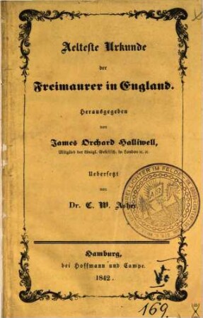 Aelteste Urkunde der Freimaurer in England = The early history of freemasonry in England