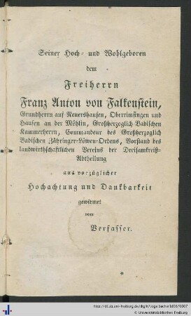 Seiner Hoch- und Wohlgeboren dem Freiherrn Franz Anton von Falkenstein.