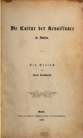 Die Cultur der Renaissance in Italien : ein Versuch