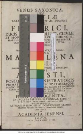 Venus Saxonica. Sive Nuptiae ... Domini Friderici, Ducis Saxoniae ... Cum ... Domina Magdalena Sibylla ... Domini Augusti, Postulati Administratoris Primatus Et Archiepiscopatus Magdeburgici, Ducis Saxoniae ... Filia Primogenita