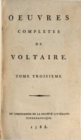 Oeuvres Complètes De Voltaire. Tome Troisieme, Théâtre