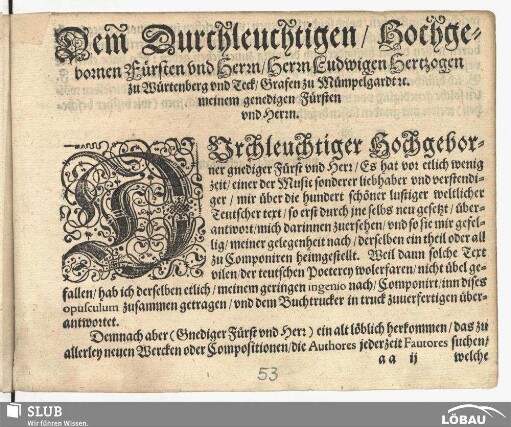 Dem Durchleuchtigen/ Hochgebornen Fuersten und Herrn/ Herrn Ludwigen Hertzog zu Wuertenberg und Teck