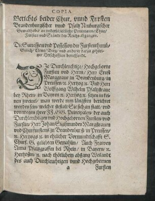 Copia Berichts beider Chur. unnd Fursten Brandenburgischer unnd Pfaltz Neuburgischer Gewalthaber an underschiedliche Potentaten ...