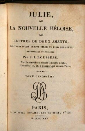 Julie, ou la nouvelle Héloïse, ou lettres de deux amants, habitants d'une petite ville au pièd des Alpes, 5