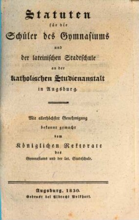 Statuten für die Schüler des Gymnasiums und der lateinischen Stadtschule an der katholischen Studienanstalt in Augsburg