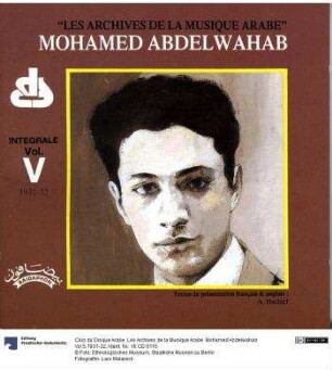 Les Archives de la Musique Arabe. Mohamed Abdelwahab. Vol.5,1931-32