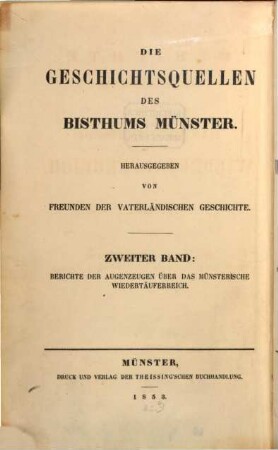 Die Geschichtsquellen des Bisthums Münster. 2, Berichte der Augenzeugen über das münsterische Wiedertäuferreich