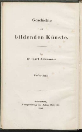 Bd. 5 = [2], Bd. 3: Geschichte der bildenden Künste im Mittelalter: Entstehung und Ausbildung des gothischen Styls