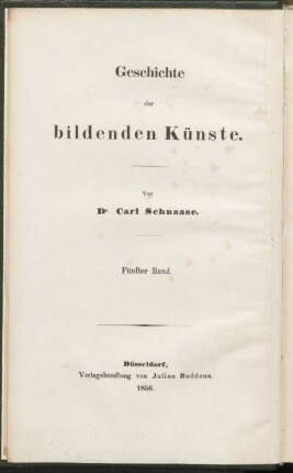 Bd. 5 = [2], Bd. 3: Geschichte der bildenden Künste im Mittelalter: Entstehung und Ausbildung des gothischen Styls