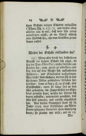 §. 4. Woher der Schade entstanden sey?