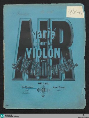 Air varié pour le violon avec accompagnement de second violon, alto et violoncelle ou de piano : op. 240; en quatuor