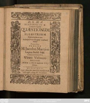 5,[4]: Quaestionum Illustrium Philosophicarum, In Inclyta Wittebergensi Academia publicis disputationum exercitiis Sub praesidio M. Jacobi Martini Profess: Publ: discussarum Centuria ...