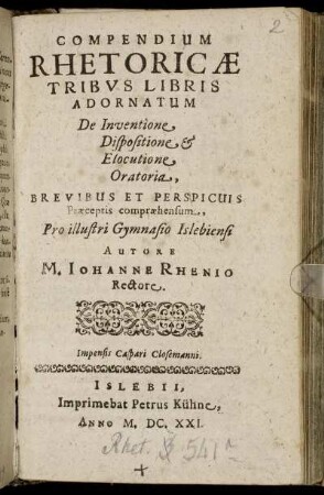 Compendium Rhetoricae : Tribus Libris Adornatum De Inventione Dispositione & Elocutione Oratoria, Brevibus Et Perspicuis Praeceptis compraehensum