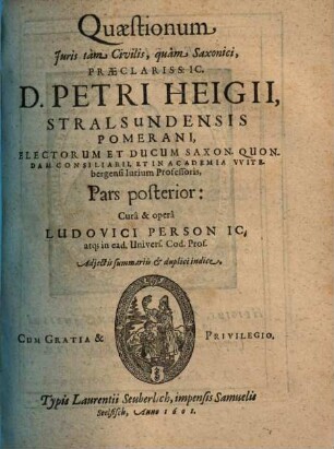 Quaestiones Iuris Tam Civilis Quam Saxonici, Praeclarissimi I. C. D. Petri Heigii ..., Pars posterior