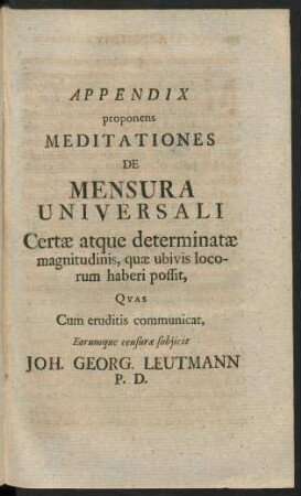 Appendix proponens Meditationes De Mensura Universali ...