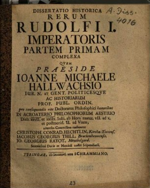 Dissertatio Historica Rerum Rudolfi I. Imperatoris Partem Primam Complexa