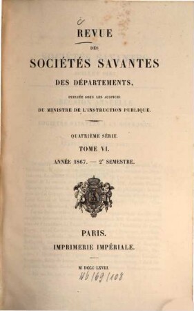 Révue des sociétés savantes des départements. 1867, Sémestre 2 = T. 6
