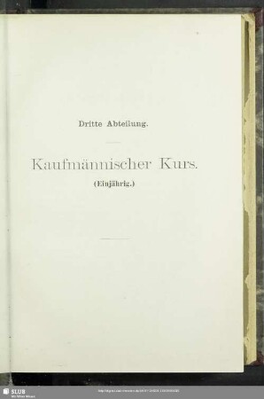 Dritte Abteilung. Kaufmännischer Kurs (Einjährig)