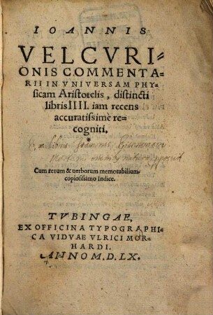 Ioannis Velcvrionis Commentarii In Vniversam Physicam Aristotelis : distincti libris IIII.