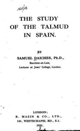 The study of the Talmud in Spain / by Samuel Daiches