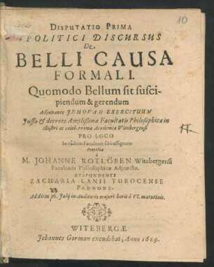 Disputatio Prima Politici Discursus De Belli Causa Formali : Quomodo Bellum sit suscipiendum & gerendum