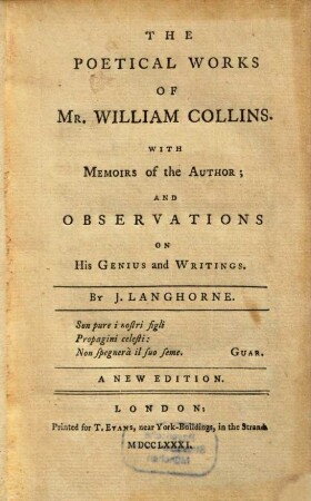 The Poetical Works Of Mr. William Collins : With Memoirs of the Author; And Observations On His Genius and Writings