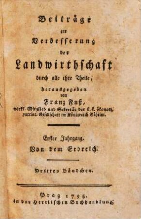 Beiträge zur Verbesserung der Landwirthschaft im Königreich Böhmen. 1. 1795, 3