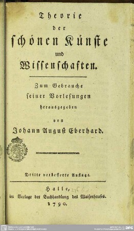 Theorie der schönen Künste und Wissenschaften : Zum Gebrauche seiner Vorlesungen